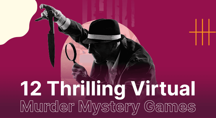 12 Thrilling Virtual Murder Mystery Games to Give Your Team an Adrenaline Rush