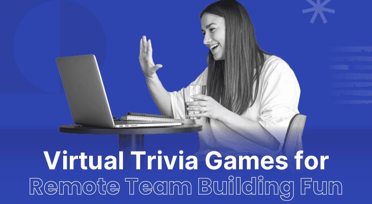 Virtual Trivia Games for Remote Team Building Fun