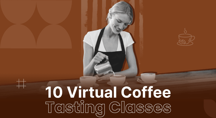 10 Virtual Coffee Tasting Classes for a Whole “Latte” Fun with Your Team