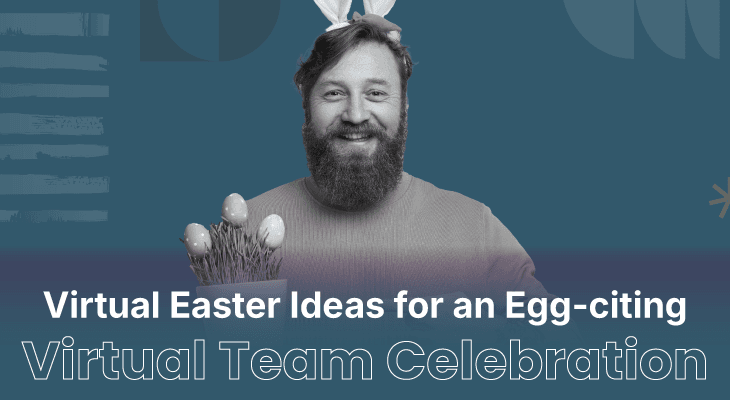 12 Virtual Easter Ideas for an Egg-citing Team Celebration + Bonus Gift Ideas