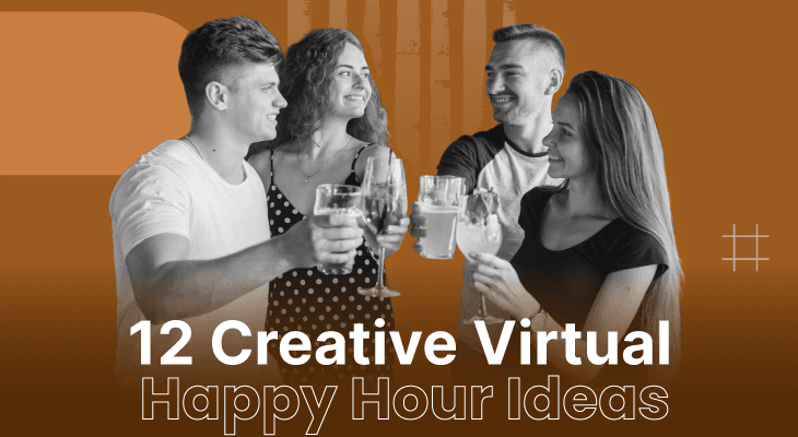 12 Creative Virtual Happy Hour Ideas to Boost Team Bonding