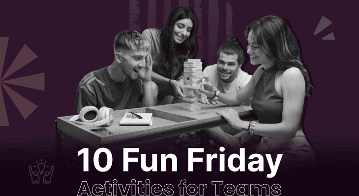 10 Fun Friday Activities for Teams to Wrap the Week With a Bang