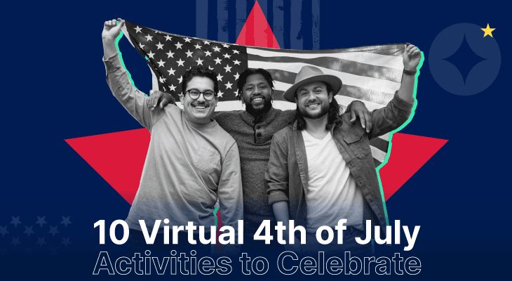 10 Virtual 4th of July Activities to Celebrate U.S. Independence Day with Your Team
