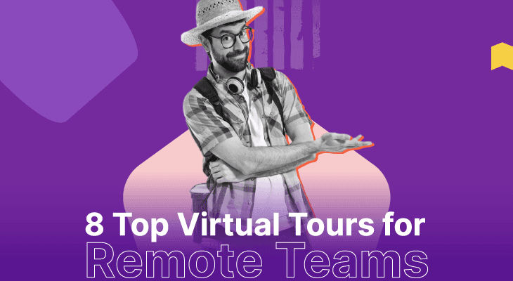 8 Top Virtual Tours To Go On An Adventure With Your Team