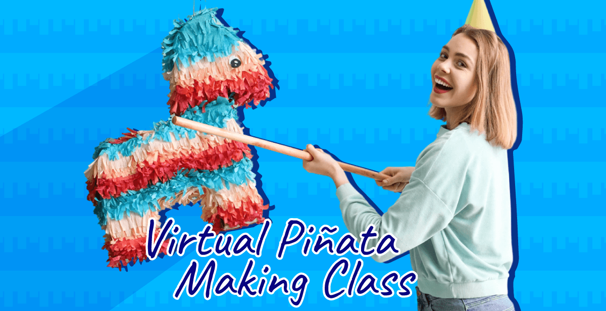 Virtual Piñata Making Class