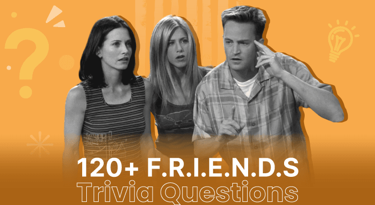 The Ultimate 120+ F.R.I.E.N.D.S Trivia Questions for Teams to Win the Geller Cup