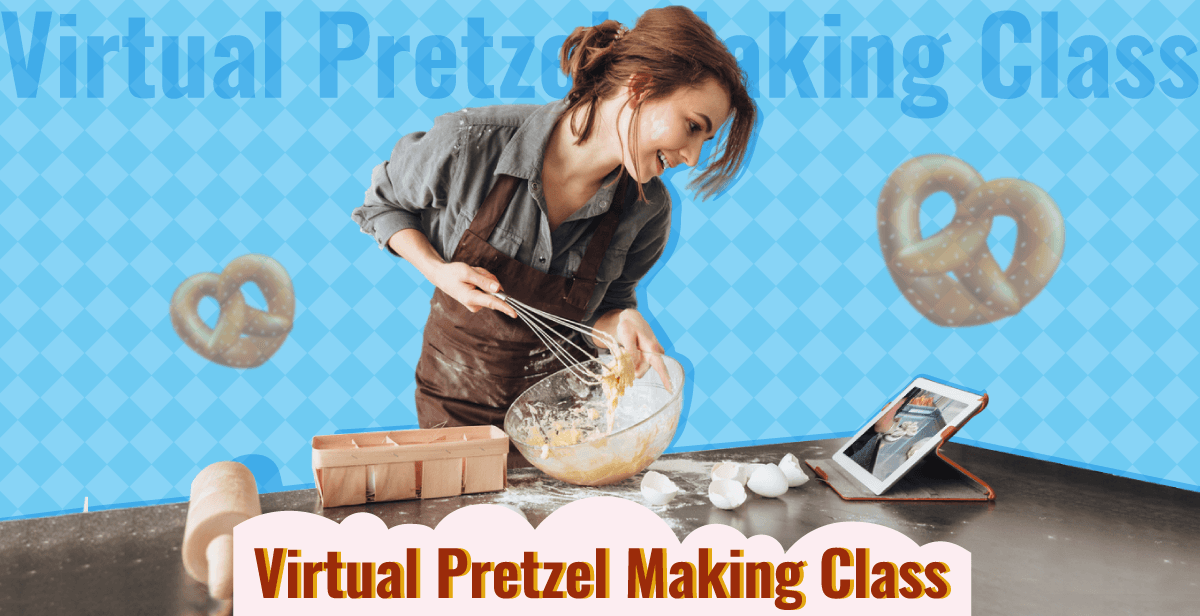 Virtual Pretzel Making Class