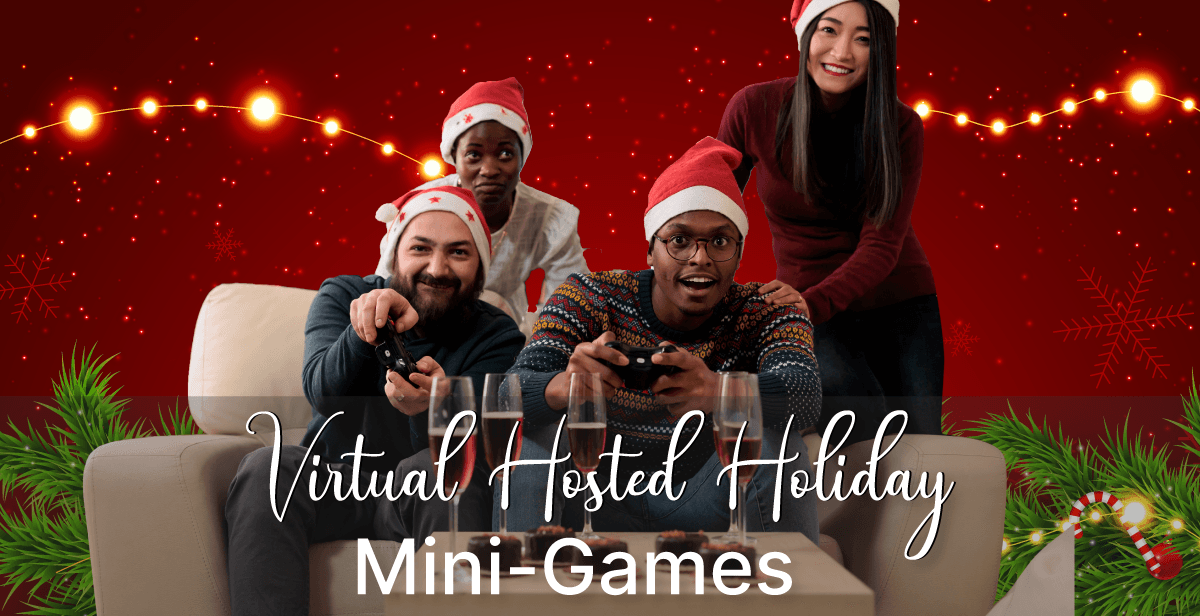 Virtual Hosted Holiday Mini-Games