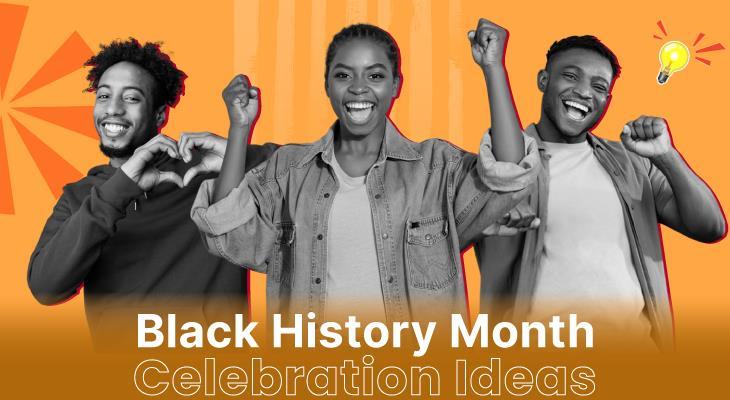 12 Meaningful Black History Month Celebration Ideas to Embrace Diversity