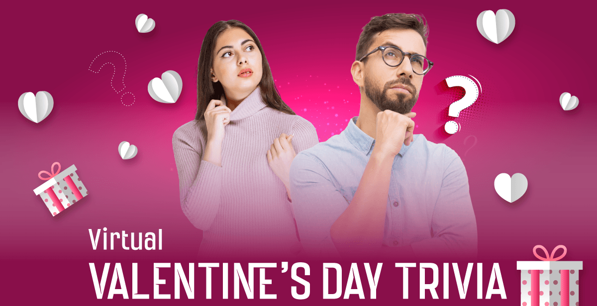 Virtual Valentine’s Day Trivia: “Get To Know Them”