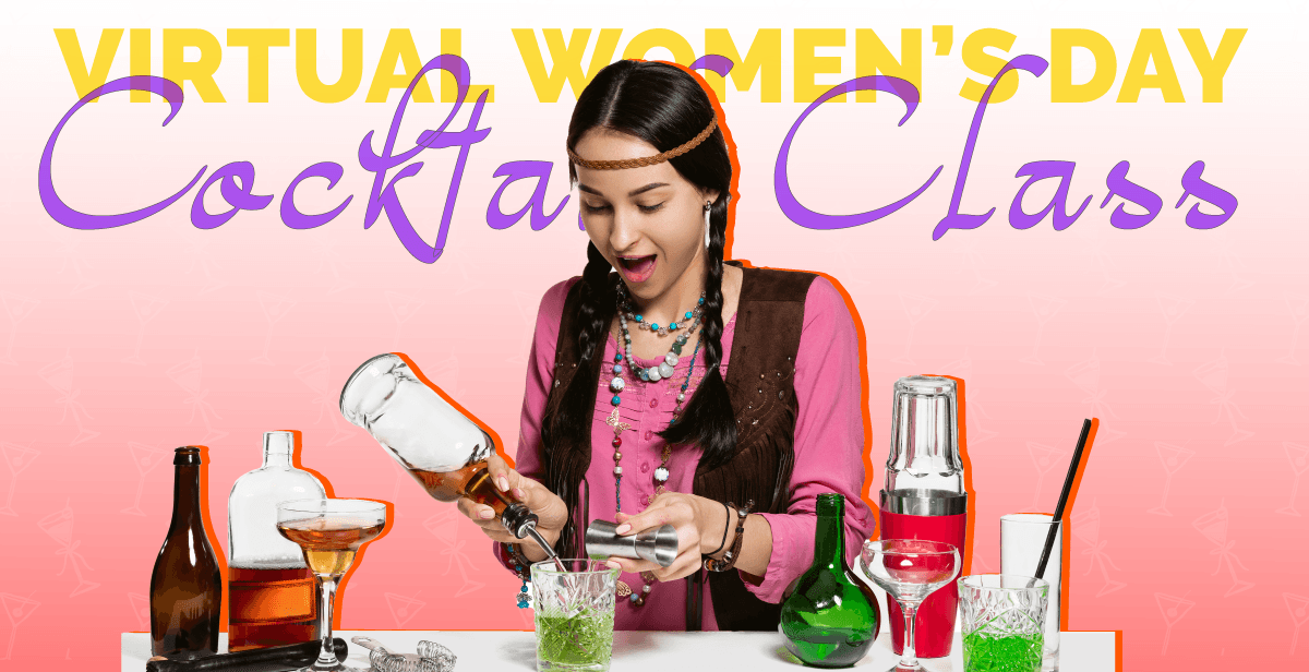 Virtual International Women’s Day Cocktail Class