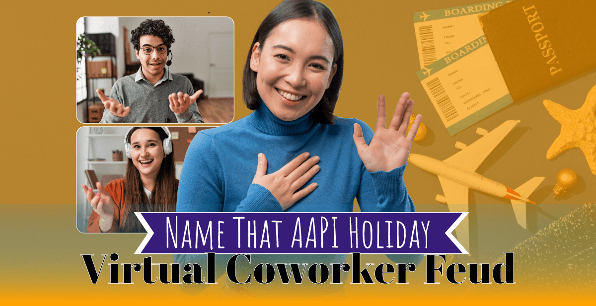 Name That AAPI Holiday- Virtual Coworker Feud